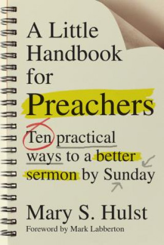 Little Handbook for Preachers - Ten Practical Ways to a Better Sermon by Sunday