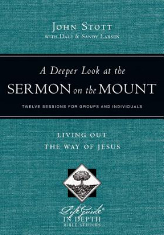 Deeper Look at the Sermon on the Mount - Living Out the Way of Jesus