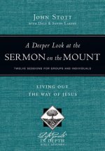 Deeper Look at the Sermon on the Mount - Living Out the Way of Jesus