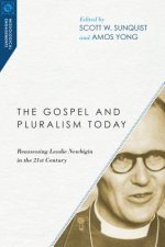 Gospel and Pluralism Today - Reassessing Lesslie Newbigin in the 21st Century