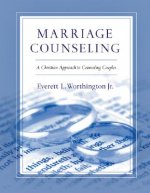 Marriage Counseling - A Christian Approach to Counseling Couples