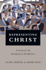Representing Christ - A Vision for the Priesthood of All Believers