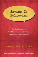 Saying Is Believing - The Necessity of Testimony in Adolescent Spiritual Development