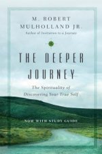 Deeper Journey - The Spirituality of Discovering Your True Self