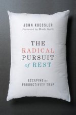 Radical Pursuit of Rest - Escaping the Productivity Trap