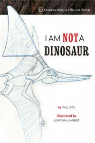 I Am NOT a Dinosaur!