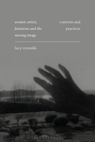 Women Artists, Feminism and the Moving Image