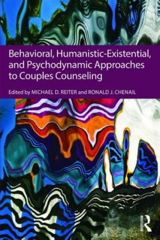 Behavioral, Humanistic-Existential, And Psychodynamic Approaches To Couples Counseling