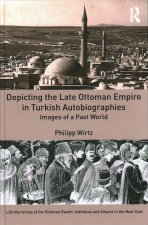 Depicting the Late Ottoman Empire in Turkish Autobiographies
