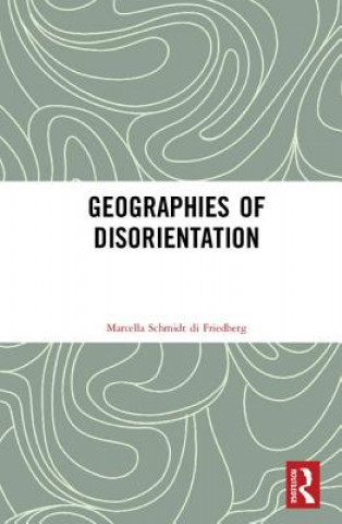 Geographies of Disorientation