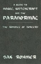 Guide To Magic, Sorcery & Witchcraft