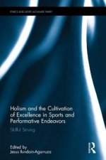 Holism and the Cultivation of Excellence in Sports and Performance