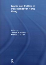 Media and Politics in Post-Handover Hong Kong