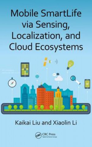 Mobile SmartLife via Sensing, Localization, and Cloud Ecosystems
