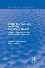 OPEC, the Gulf, and the World Petroleum Market (Routledge Revivals)