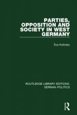 Parties, Opposition and Society in West Germany (RLE: German Politics)