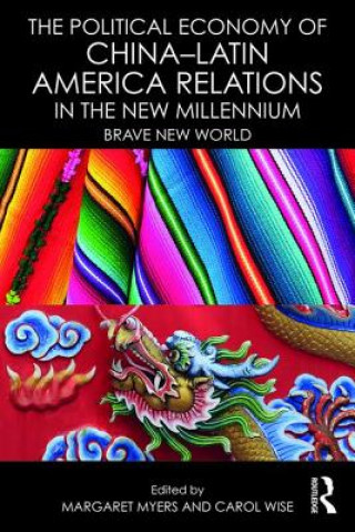 Political Economy of China-Latin America Relations in the New Millennium