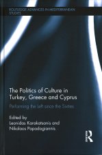 Politics of Culture in Turkey, Greece & Cyprus