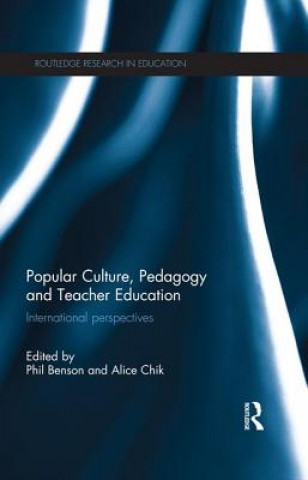 Popular Culture, Pedagogy and Teacher Education