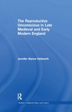 Reproductive Unconscious in Late Medieval and Early Modern England
