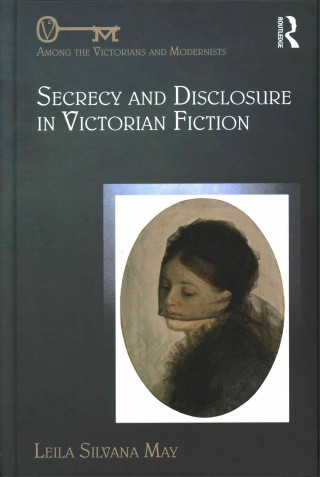 Secrecy and Disclosure in Victorian Fiction