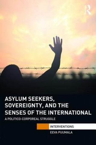 Asylum Seekers, Sovereignty, and the Senses of the International