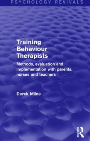 Training Behaviour Therapists (Psychology Revivals)