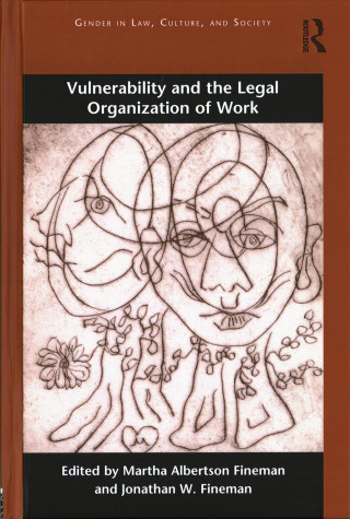 Vulnerability and the Legal Organization of Work