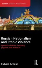 Russian Nationalism and Ethnic Violence