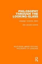 Philosophy Through the Looking-Glass