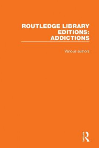 Routledge Library Editions: Addictions