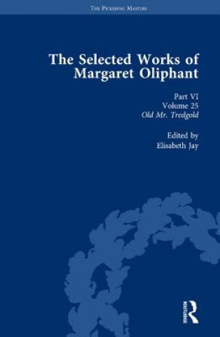 Selected Works of Margaret Oliphant, Part VI Volume 25