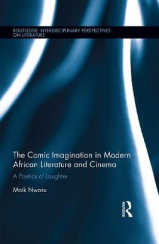 Comic Imagination in Modern African Literature and Cinema