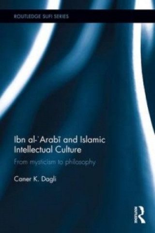 Ibn al-'Arabi and Islamic Intellectual Culture