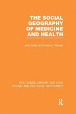 Social Geography of Medicine and Health (RLE Social & Cultural Geography)