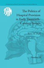 Politics of Hospital Provision in Early Twentieth-Century Britain
