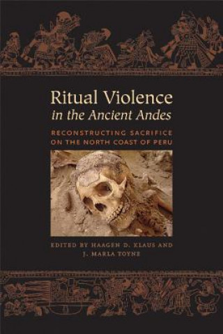 Ritual Violence in the Ancient Andes