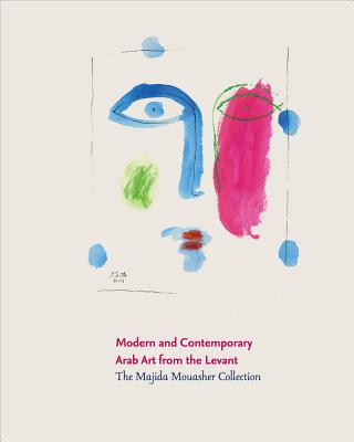 Modern and Contemporary Arab Art from the Levant