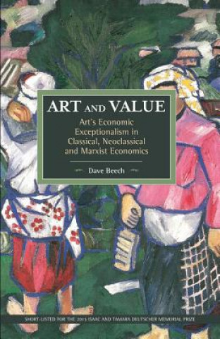 Art And Value: Art's Economic Exceptionalism In Classical, Neoclassical And Marxist Economics