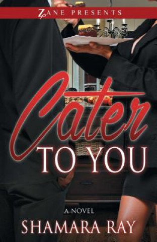 Cater To You