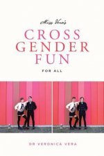 Miss Vera's Cross Gender Fun For All