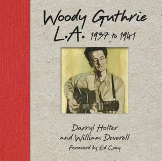 Woody Guthrie: L.a. 1937 To 1941