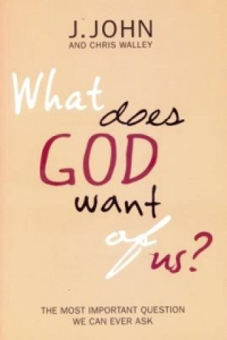 What Does God Want of Us?