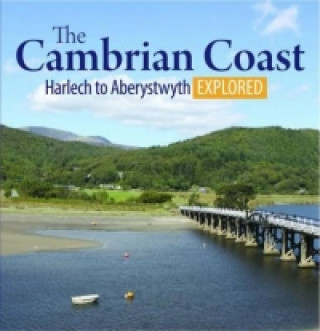 Compact Wales: The Cambrian Coast 2 - Harlech to Aberystwyth Explored