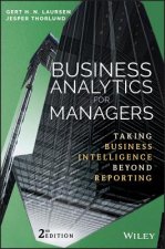 Business Analytics for Managers - Taking Business ntelligence Beyond Reporting 2e