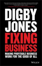 Fixing Business - Making Profitable Business Work for the Good of All