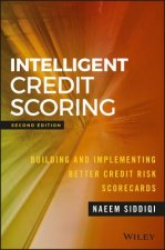 Intelligent Credit Scoring - Building and Implementing Better Credit Risk Scorecards 2e