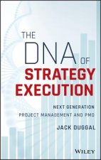 DNA of Strategy Execution - Next Generation Project Management and PMO