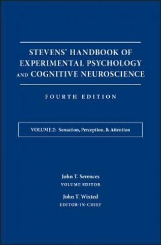 Stevens' Handbook of Experimental Psychology and Cognitive Neuroscience, Fourth Edition, Volume Two  - Sensation, Perception, and Attention
