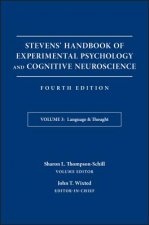 Stevens' Handbook of Experimental Psychology and Cognitive Neuroscience, Fourth Edition, Volume Three - Language & Thought